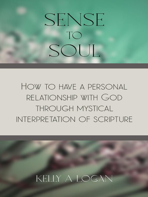 Title details for Sense to Soul by Kelly Logan - Available